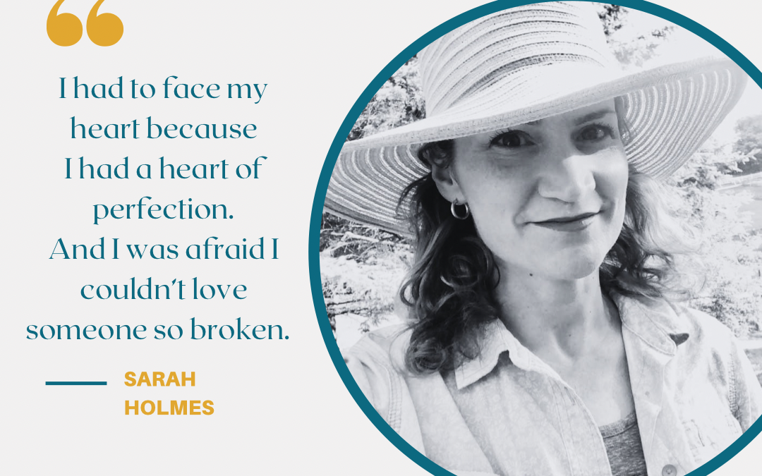 Episode 22: Sarah Holmes- Unconditional Love Pt. 1