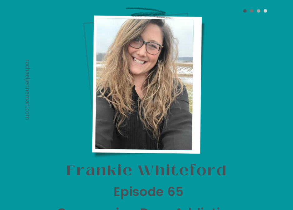 Episode 65: Frankie Whiteford- Overcoming Drug Addiction