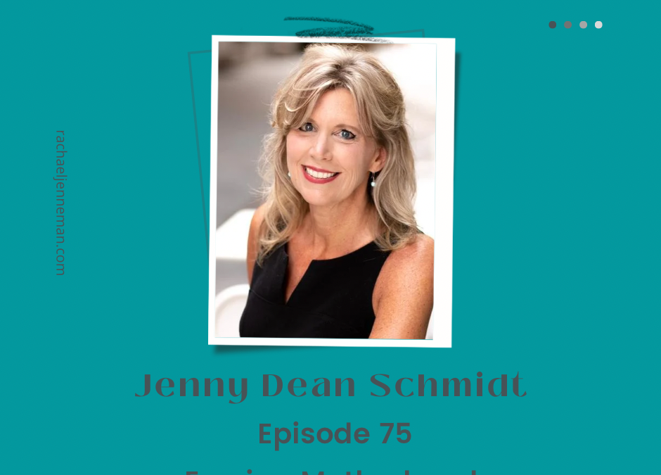 Episode 75: Jenny Dean Schmidt- Erasing Motherhood