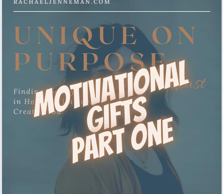 Episode 79: Motivational Gifts Part One
