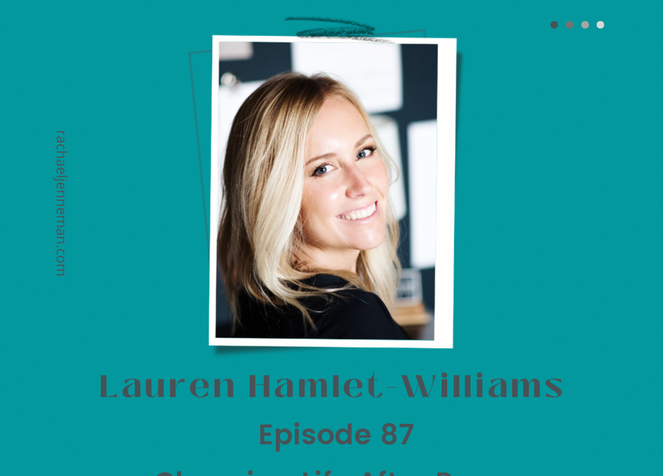 Episode 87: Lauren Hamlet-Williams- Choosing Life After Rape