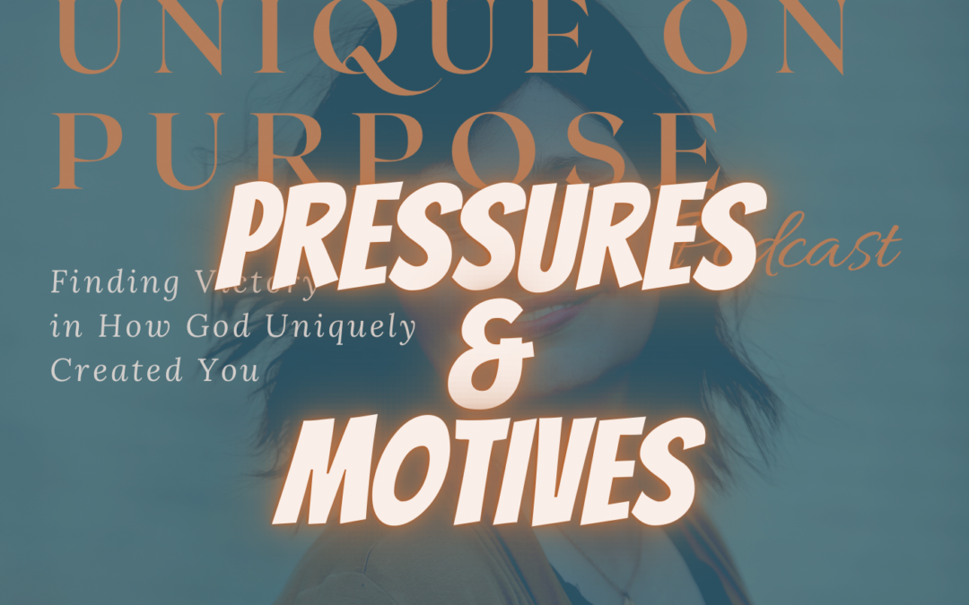 Episode 97: Pressures and Motives